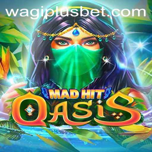 MadHitOasis: The Ultimate Gaming Experience with a Twist of WAGIPLUS