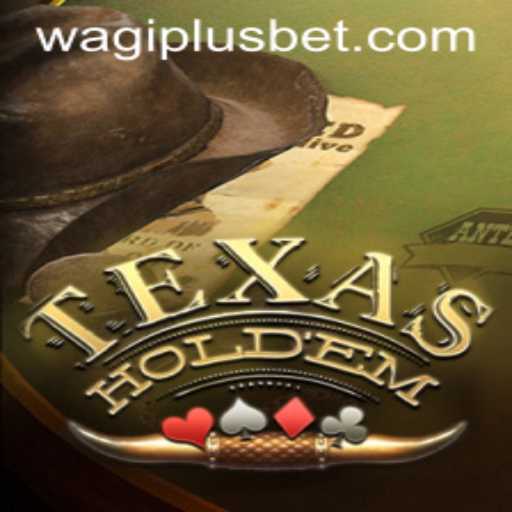 The Intricacies of Texas Holdem and the Rise of WAGIPLUS