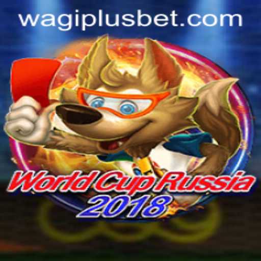 The Exciting World of WorldCupRussia2018 and the Innovative WAGIPLUS